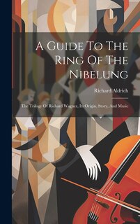 Front cover_A Guide To The Ring Of The Nibelung