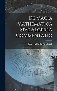 Front cover_De Magia Mathematica Sive Algebra Commentatio