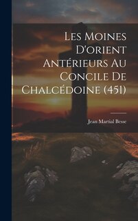Front cover_Les Moines D'orient Antérieurs Au Concile De Chalcédoine (451)