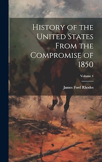 Couverture_History of the United States From the Compromise of 1850; Volume 4
