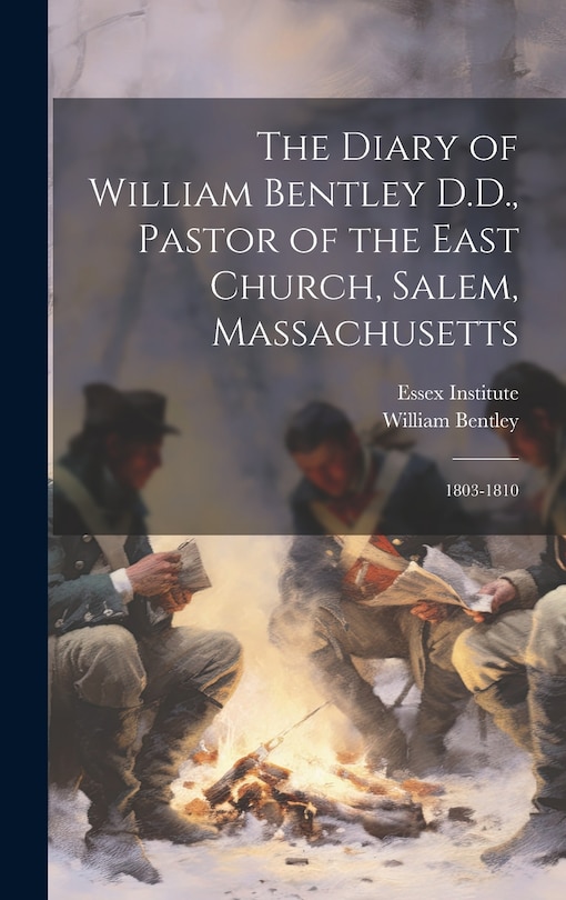 Couverture_The Diary of William Bentley D.D., Pastor of the East Church, Salem, Massachusetts