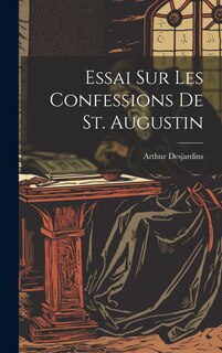 Couverture_Essai Sur Les Confessions De St. Augustin