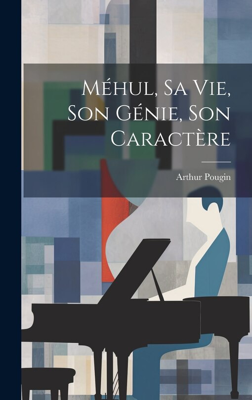 Front cover_Méhul, Sa Vie, Son Génie, Son Caractère