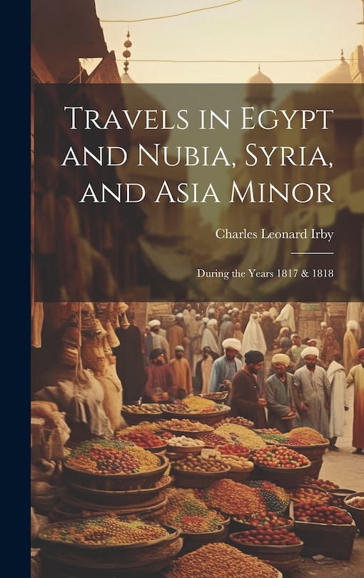 Front cover_Travels in Egypt and Nubia, Syria, and Asia Minor; During the Years 1817 & 1818