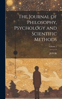 Couverture_The Journal of Philosophy, Psychology and Scientific Methods; Volume 2