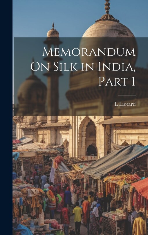 Couverture_Memorandum On Silk in India, Part 1