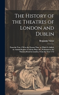 Couverture_The History of the Theatres of London and Dublin