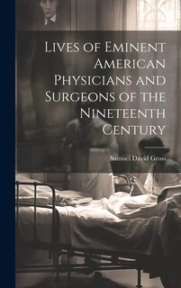 Front cover_Lives of Eminent American Physicians and Surgeons of the Nineteenth Century