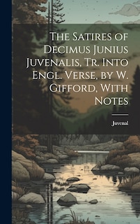 Couverture_The Satires of Decimus Junius Juvenalis, Tr. Into Engl. Verse, by W. Gifford, With Notes
