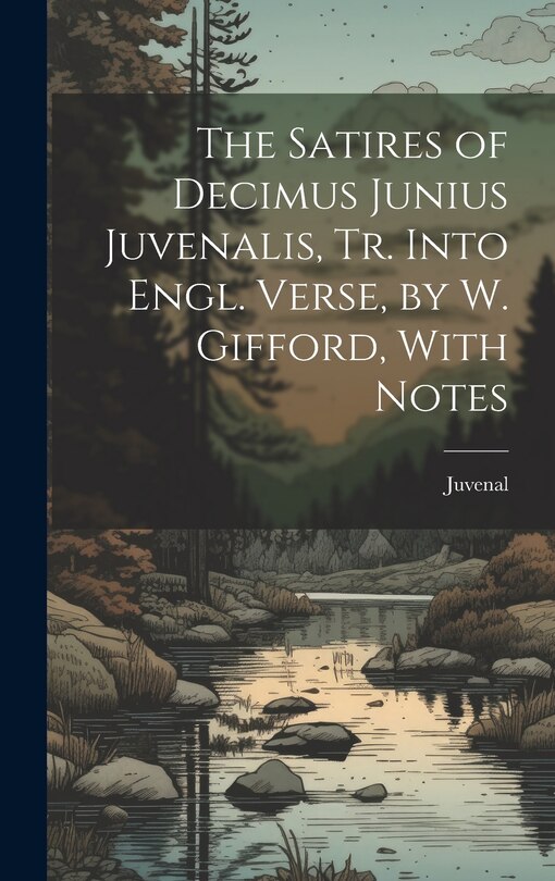 Couverture_The Satires of Decimus Junius Juvenalis, Tr. Into Engl. Verse, by W. Gifford, With Notes