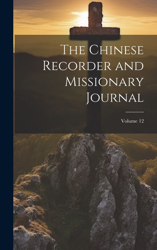 Front cover_The Chinese Recorder and Missionary Journal; Volume 12