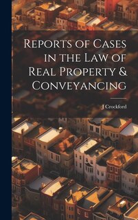 Couverture_Reports of Cases in the Law of Real Property & Conveyancing