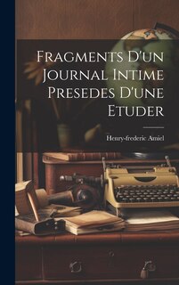 Front cover_Fragments D'un Journal Intime Presedes D'une Etuder