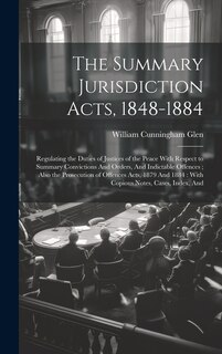 Front cover_The Summary Jurisdiction Acts, 1848-1884