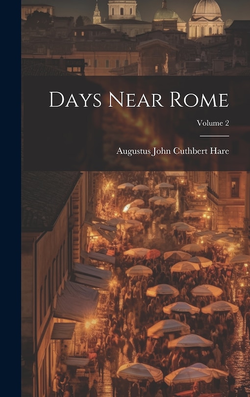 Front cover_Days Near Rome; Volume 2
