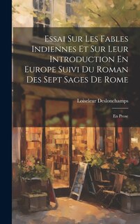 Couverture_Essai Sur Les Fables Indiennes Et Sur Leur Introduction En Europe Suivi Du Roman Des Sept Sages De Rome