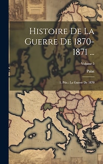 Couverture_Histoire De La Guerre De 1870-1871 ...
