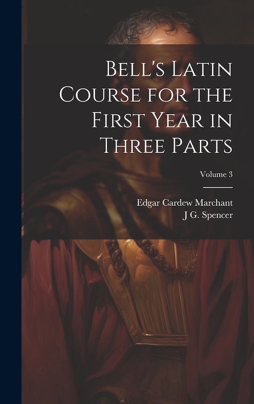 Front cover_Bell's Latin Course for the First Year in Three Parts; Volume 3