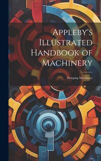 Front cover_Appleby's Illustrated Handbook of Machinery