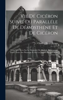 Couverture_Vie De Cicéron Suivie Du Paralléle De Démosthéne Et De Cicéron