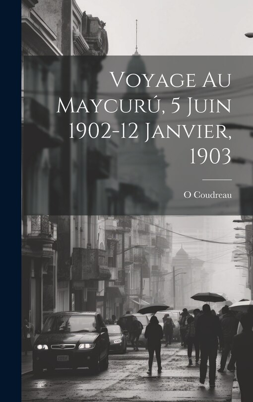 Couverture_Voyage Au Maycurú, 5 Juin 1902-12 Janvier, 1903