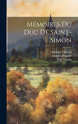 Mémoires Du Duc De Saint-Simon