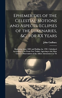 Couverture_Ephemerides of the Celestial Motions and Aspects, Eclipses of the Luminaries, &c. for XX Years