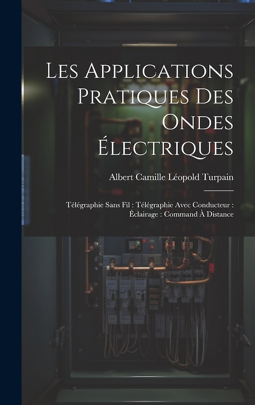 Front cover_Les Applications Pratiques Des Ondes Électriques