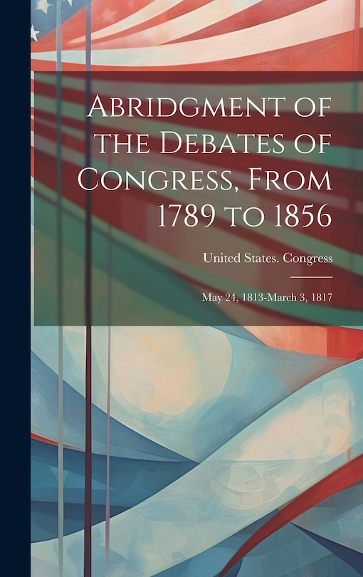 Front cover_Abridgment of the Debates of Congress, From 1789 to 1856