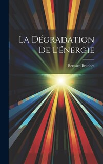 Couverture_La Dégradation De L'énergie