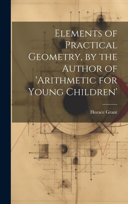Couverture_Elements of Practical Geometry, by the Author of 'arithmetic for Young Children'