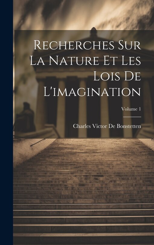 Front cover_Recherches Sur La Nature Et Les Lois De L'imagination; Volume 1