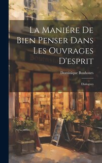 Couverture_La Maniére De Bien Penser Dans Les Ouvrages D'esprit