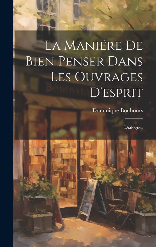 Couverture_La Maniére De Bien Penser Dans Les Ouvrages D'esprit