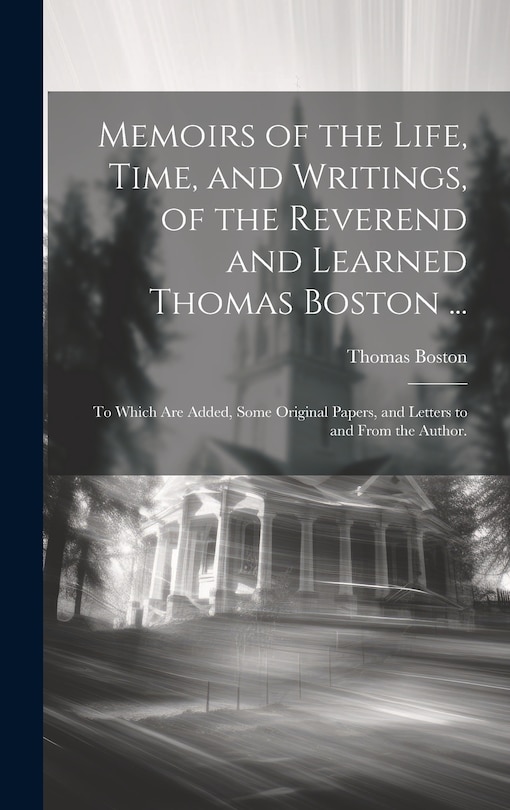 Front cover_Memoirs of the Life, Time, and Writings, of the Reverend and Learned Thomas Boston ...