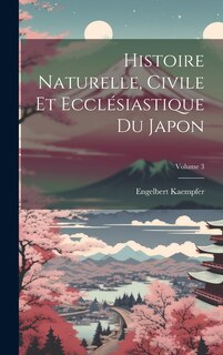 Front cover_Histoire Naturelle, Civile Et Ecclésiastique Du Japon; Volume 3