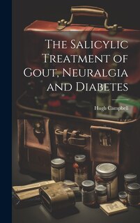 Front cover_The Salicylic Treatment of Gout, Neuralgia and Diabetes
