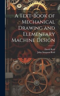 Front cover_A Text-Book of Mechanical Drawing and Elementary Machine Design