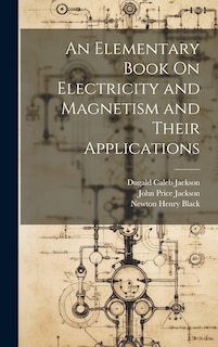 Front cover_An Elementary Book On Electricity and Magnetism and Their Applications