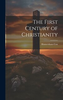 Front cover_The First Century of Christianity