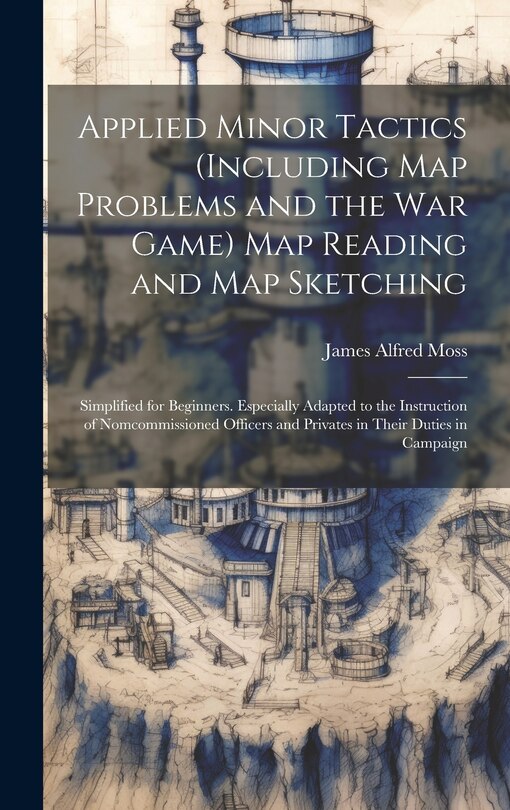 Front cover_Applied Minor Tactics (Including Map Problems and the War Game) Map Reading and Map Sketching