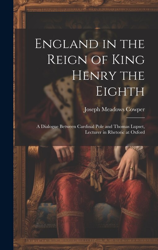 Front cover_England in the Reign of King Henry the Eighth