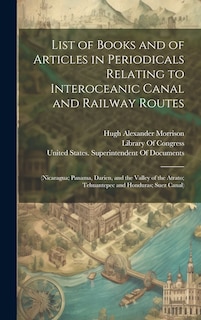 Front cover_List of Books and of Articles in Periodicals Relating to Interoceanic Canal and Railway Routes