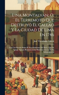 Front cover_Lina Montalván; O, El Terremoto Que Destruyó El Callao Y La Ciudad De Lima En 1746