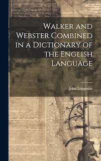 Couverture_Walker and Webster Combined in a Dictionary of the English Language