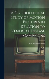 Front cover_A Psychological Study of Motion Pictures in Relation to Venereal Disease Campaigns