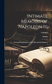 Couverture_Intimate Memoirs of Napoleon Iii