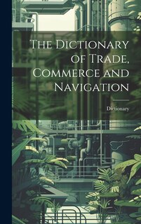 Couverture_The Dictionary of Trade, Commerce and Navigation