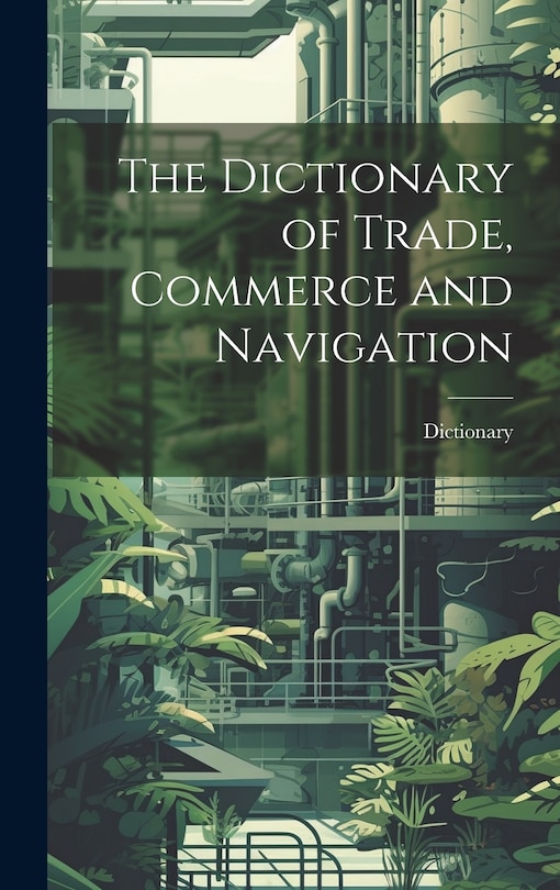 Couverture_The Dictionary of Trade, Commerce and Navigation