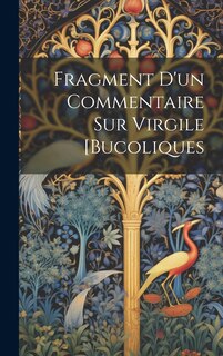 Couverture_Fragment D'un Commentaire Sur Virgile [Bucoliques